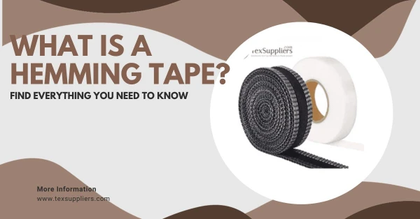 What is a Hemming Tape? Find everything you need to know